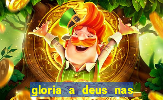 gloria a deus nas alturas cifra